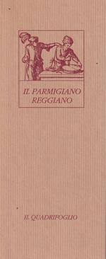 Il Parmigiano Reggiano. Antica sapienza e fragranti profumi nella saporita 