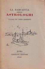 La barcaccia degli astrologhi. Viaggi di Vero Roberti