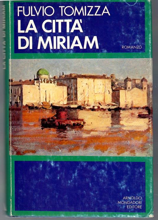 La città Di Miriam - Fulvio Tomizza - copertina