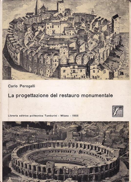 La progettazione del restauro monumentale - Carlo Perogalli - copertina
