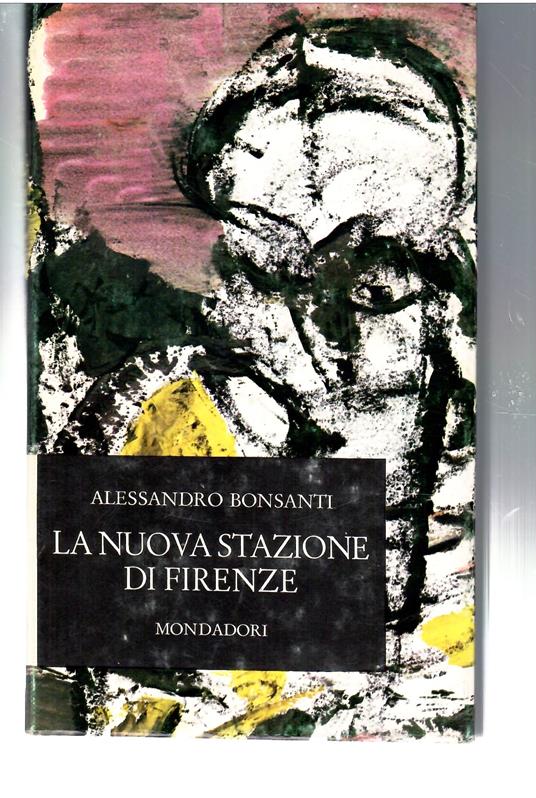 La Nuova Stazione Di Firenze - Alessandro Bonsanti - copertina