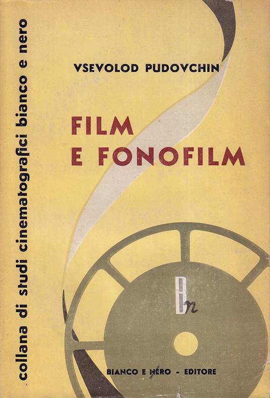 Film e fonofilm. Il soggetto, la direzione artistica, l'attore, il film sonoro - copertina