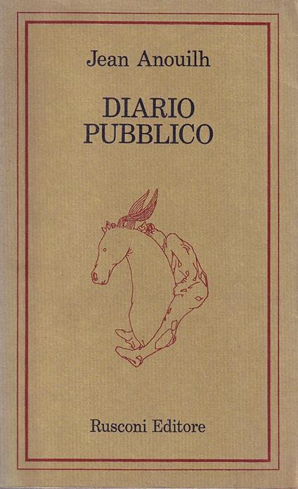 Diario Pubblico 1940 - 1973 - Jean Anouilh - copertina