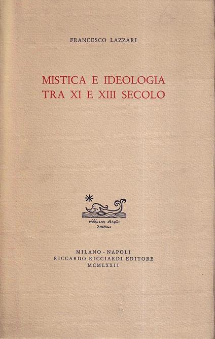 Mistica e ideologia tra XI e XIII secolo - Francesco Lazzari - copertina
