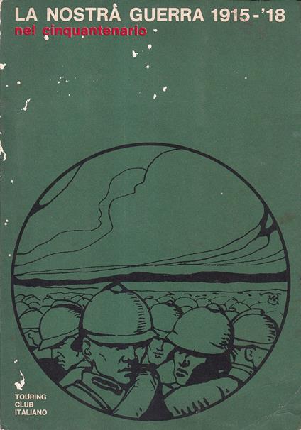 La nostra guerra 1915-1918 nel cinquantenario - Paolo Monelli - copertina