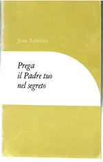 Prega Il Padre Tuo Nel Segreto