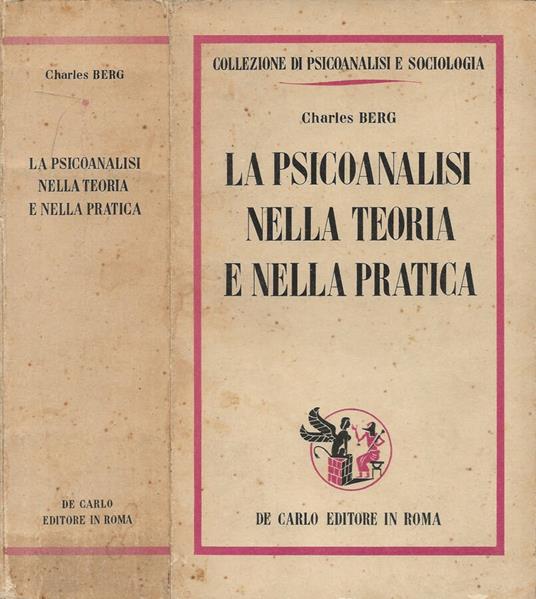 La psicoanalisi nella teoria e nella pratica - Charles Berg - copertina