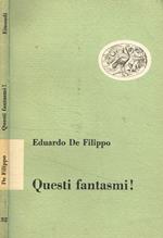 Questi fantasmi!