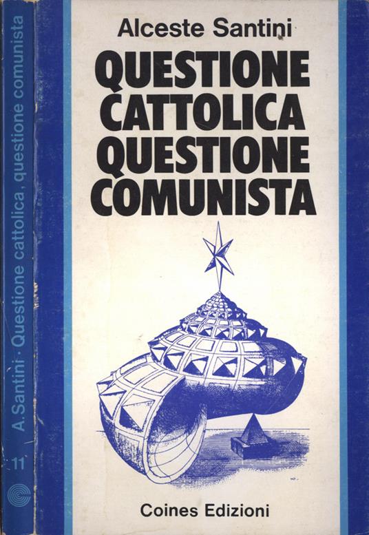 Questione cattolica, questione comunista - Alceste Santini - copertina