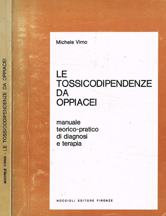 Le tossicodipendenze da oppiacei - Michele Virno - copertina