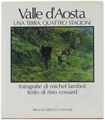 Valle D'Aosta. Una Terra, Quattro Stagioni