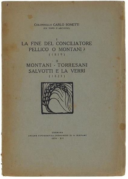 La Fine Del Conciliatore - Pellico O Montani? (1819). Montani - Torresani, Salvotti E La Verri (1823) - Carlo Bonetti - copertina