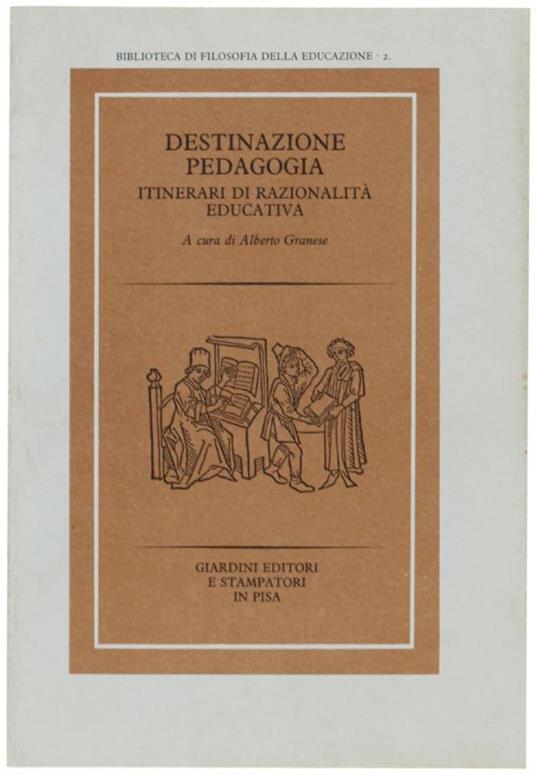 Destinazione Pedagogia. Itinerari Di Razionalità Educativa - copertina