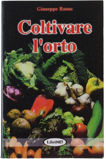 Coltivare L'Orto - Giuseppe Rama - copertina