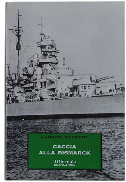 Caccia Alla Bismarck - Ludovic Kennedy - copertina
