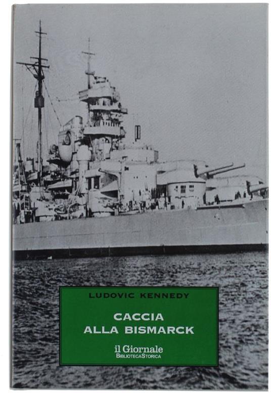 Caccia Alla Bismarck - Ludovic Kennedy - copertina
