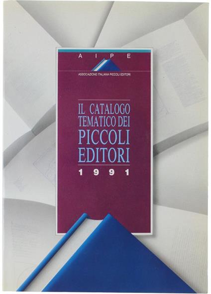 Il Catalogo Tematico Dei Piccoli Editori 1991 - copertina