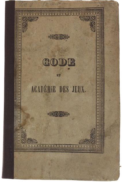 Code Et Académie Des Jeux Contenant Les Regles Des Jeux De Piquet, Piquet À Écrire, Piquet À Quatre, Impériale, Lansquenet, Ecarté, Triomphe, Reversis... Nouvelle Édition - copertina