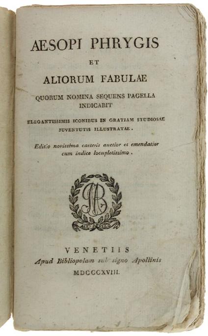 Aesopi Phrygis Et Aliorum Fabulae Quorum Nomina Sequens Pagella Indicabit Elegantissimis Iconibus In Gratiam Studiosae Juventutis Illustratae. Editio Novissima Caeteris Auctior Et Emendatior Cum Indice Locupletissimo - Esopo - copertina
