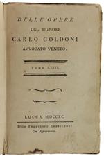 Delle Opere Del Signore Carlo Goldoni Avvocato Veneto. Tomo Xxiii: La Castalda - L'Incognita - Il Frappatore - Il Chiacchierone