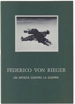 Fedeerico Von Rieger Un Artista Contro La Guerra. Rovereto, 22 Settembre / 5 Ottobre 1977. Museo Storico Italiano Della Guerra
