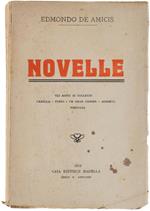 Novelle. Gli Amici Di Collegio - Camilla - Furio - Un Gran Giorno - Alberto - Fortezza