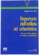 Repertorio Dell'Edilizia Ed Urbanistica. 56 Voci In Ordine Alfabetico Con Disciplina E Giurisprudenza