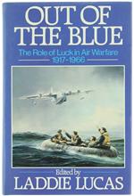 Out Of The Blue. The Role Of Luck In Air Warfare 1917-1966