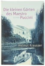 Die Kleinen Garten Des Maestro Puccini. Roman