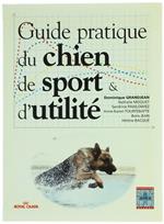 Guide Pratique Du Chien De Sport & D'Utilitè