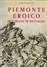 Piemonte eroico due secoli di battaglie