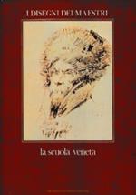 I disegni dei Maestri - La scuola veneta