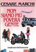 Non siamo più povera gente i malesseri del benessere - Cesare Marchi - copertina