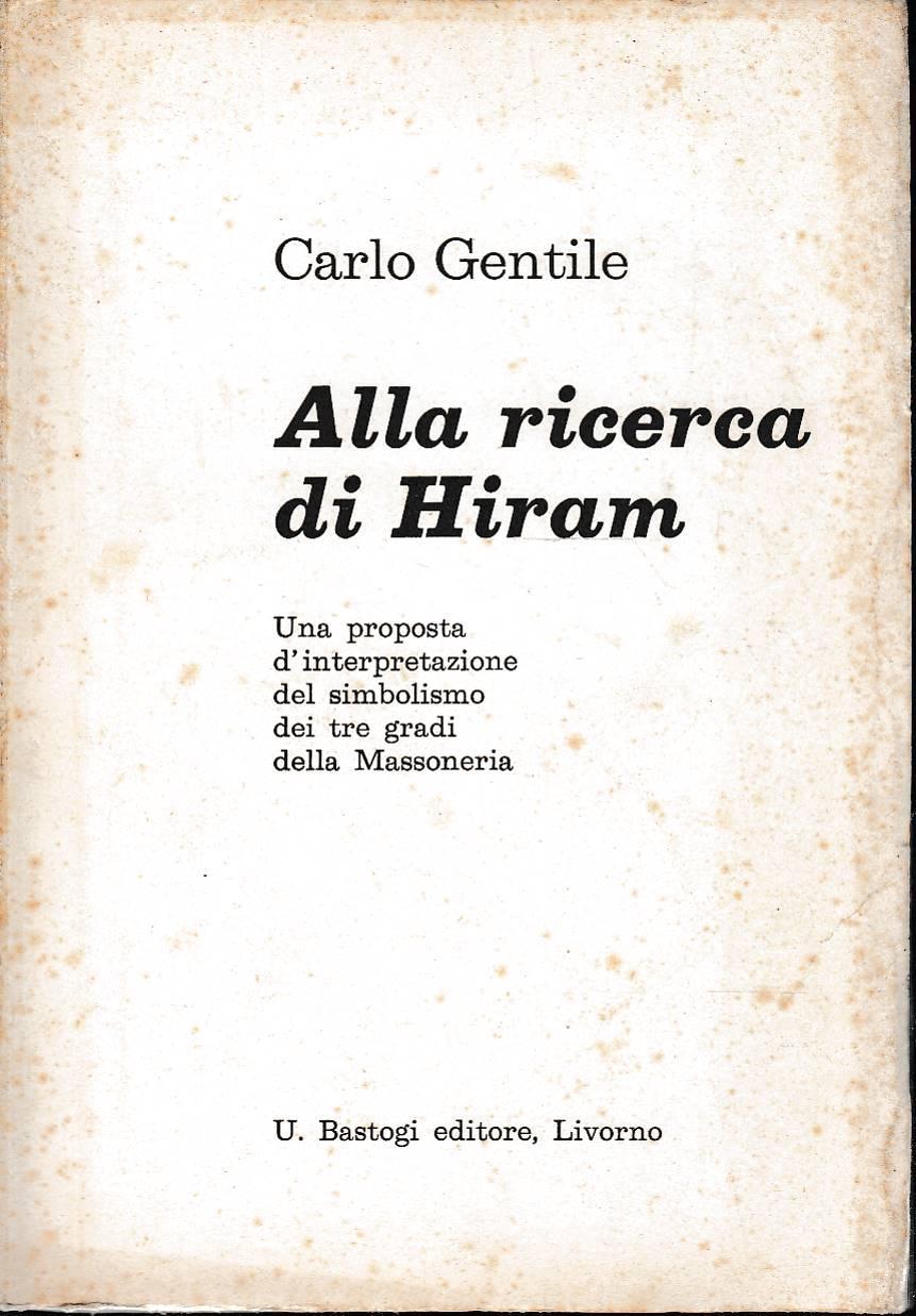 Alla ricerca di Hiram. Una proposta d’interpretazione del simbolismo dei tre gradi della Massoneria