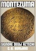 Montezuma. Signore Degli Aztechi