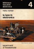 La LUCE IN ELETTRONICA Biblioteca tascabile elettronica 4 - Heinz Richter - copertina
