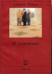 Il contesto. Una parodia - Leonardo Sciascia - copertina