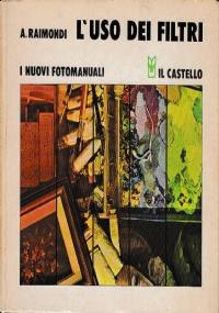 I Nuovi Fotomanuali - L’Uso Dei Filtri - Angelo Rimondi - copertina