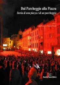Dal parcheggio alla piazza Storia di un parcheggio e una piazza - copertina