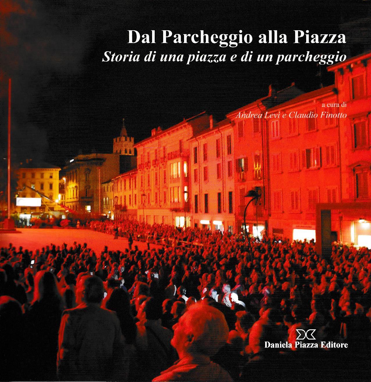 Dal parcheggio alla piazza Storia di un parcheggio e una piazza