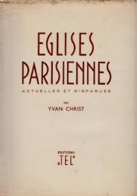 Eglises parisiennes - Actuelles ed disparues - Yvan Christ - copertina