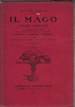 Il Mago arcane fantasie. Aggiuntevi le rime di eccellenti poeti all’Autore (Carducci - Marradi - Guerrini)