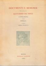 Documenti e Memorie riguardanti Leonardo da Vinci a Bologna e in Emilia. In appendice scritti e disegni inediti di Leonardo da Vinci