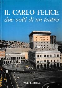 Il Carlo Felice Due Volti Di Un Teatro - Roberto Iovino - copertina