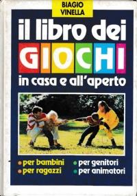 Il Libro Dei Giochi In Casa E All’Aperto - copertina