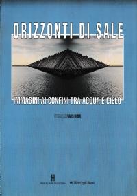 Orizzonti Di Sale Immagini Ai Confini Tra Acqua E Cielo - Franca Chiono - copertina