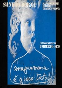 Anagramma è gioco tosto. Introduzione di Umberto Eco - Sandro Dorna - copertina