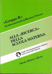 Alla ricerca della scuola materna. Guide alla sperimentazione didattica nella scuola dell’infanzia - copertina