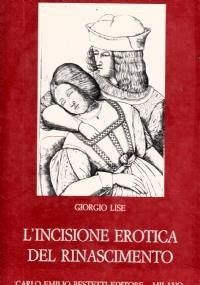 L’incisione erotica del rinascimento - Giorgio Lise - copertina