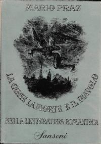 La carne la morte e il diavolo nella letteratura romantica - Mario Praz - copertina